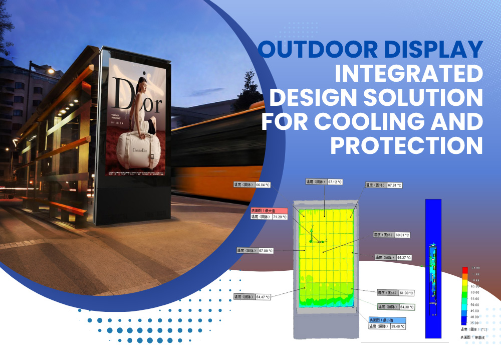 Integrated Protection and Thermal Management Solution for CNLC Outdoor Displays